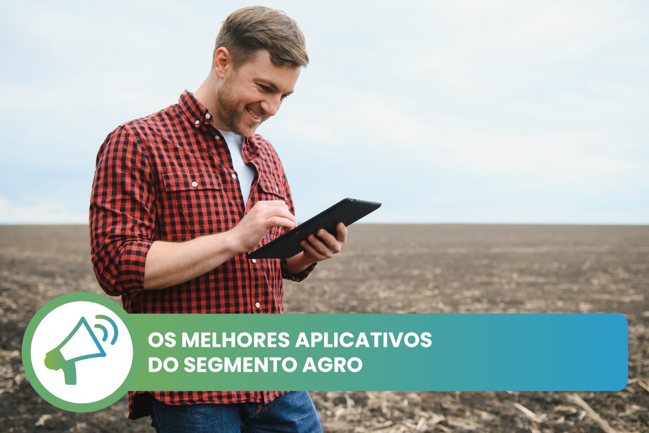 Os melhores aplicativos do segmento Agro